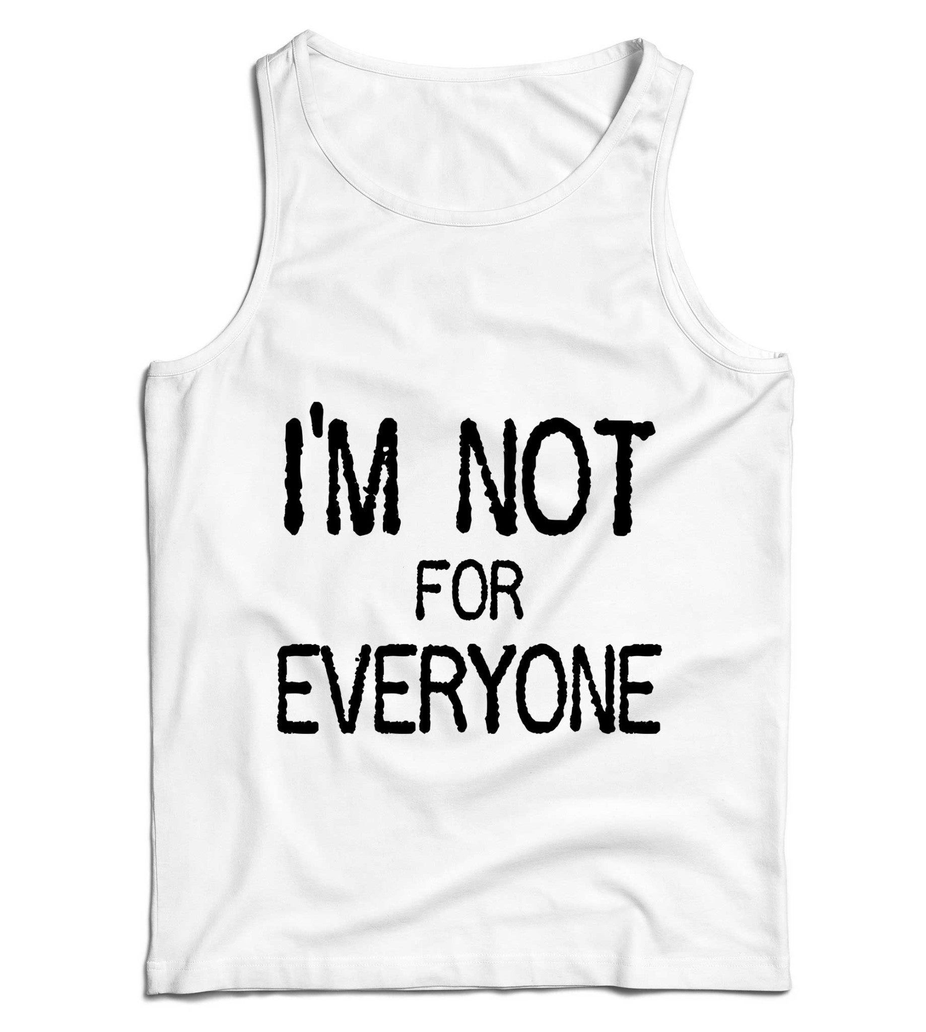 I'm Not For Everyone Ladies Vest Tank Top