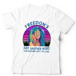 Freedom's Just Another Word Tshirt Unisex