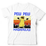 Pew Pew Madafakas Chick T Shirt Unisex