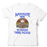 Namaste Here Ya'Maste There T Shirt Unisex