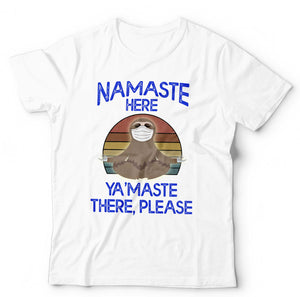 Namaste Here Ya'Maste There T Shirt Unisex