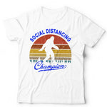 Social Distancing Champion Tshirt Unisex