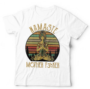 Clean Namaste Mother F*cker Tshirt Unisex